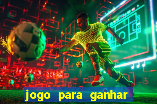 jogo para ganhar dinheiro de verdade sem depositar